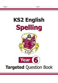 KS2 English Year 6 Spelling Targeted Question Book (with Answers)