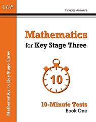 Mathematics for KS3: 10-Minute Tests - Book 1 (including Answers)