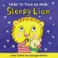 How to Tuck In Your Sleepy Lion