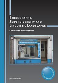 Ethnography, Superdiversity and Linguistic Landscapes