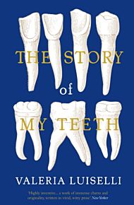 The Story of My Teeth