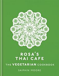 Rosa's Thai Cafe: The Vegetarian Cookbook