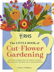 RHS The Little Book of Cut-Flower Gardening