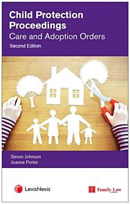 Child Protection Proceedings: Care and Adoption Orders