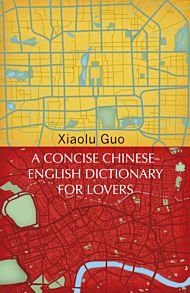 A Concise Chinese-English Dictionary for Lovers