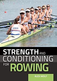 Strength and Conditioning for Rowing