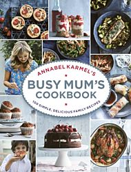 Annabel Karmel¿s Busy Mum¿s Cookbook