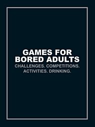 Games for Bored Adults