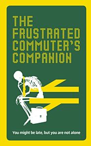 The Frustrated Commuter¿s Companion