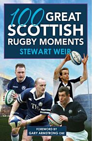 100 Great Scottish Rugby Moments