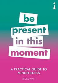 A Practical Guide to Mindfulness