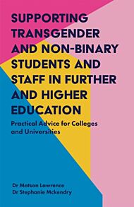 Supporting Transgender and Non-Binary Students and Staff in Further and Higher Education