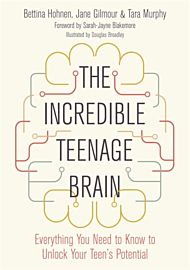 The Incredible Teenage Brain