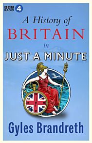 A History of Britain in Just a Minute