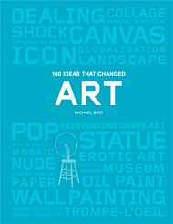 100 Ideas that Changed Art