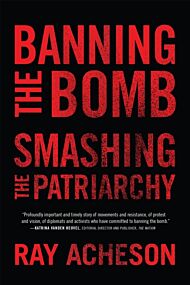 Banning the Bomb, Smashing the Patriarchy