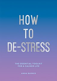 How to De-Stress