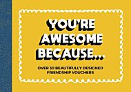 You're Awesome Because...