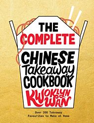 The Complete Chinese Takeaway Cookbook