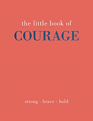 The Little Book of Courage