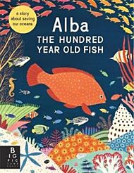 Alba the Hundred Year Old Fish