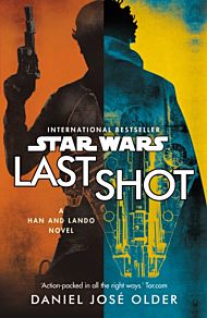 Star Wars: Last Shot: A Han and Lando Novel