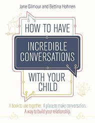 How to Have Incredible Conversations with your Child