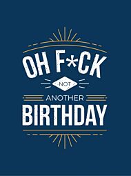 Oh F*ck - Not Another Birthday