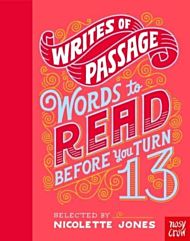 Writes of Passage: Words To Read Before You Turn 13