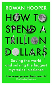 How to Spend a Trillion Dollars