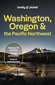 Lonely Planet Washington, Oregon & the Pacific Northwest