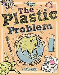 Lonely Planet Kids The Plastic Problem