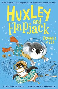 Huxley and Flapjack: Trouble at Sea