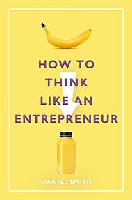 How to Think Like an Entrepreneur