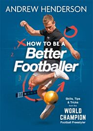 How to Be a Better Footballer