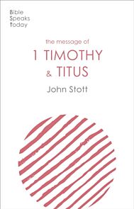 The Message of 1 Timothy and Titus