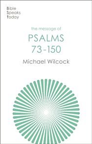 The Message of Psalms 73-150