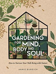 Gardening for Mind, Body and Soul