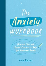 The Anxiety Workbook