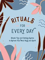 Rituals for Every Day