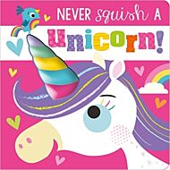 Never Squish a Unicorn!