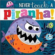 Never Touch A Piranha!