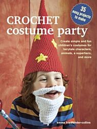 Crochet Costume Party: over 35 easy patterns to make