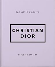 The Little Guide to Christian Dior