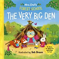 Mrs Owl¿s Forest School: The Very Big Den