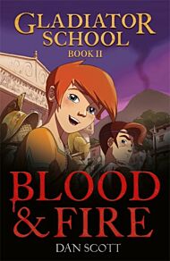 Gladiator School 2: Blood & Fire