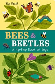 Bees & Beetles: A Flip-Flap Book of Bugs