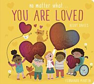 No Matter What . . . You Are Loved