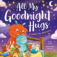 All My Goodnight Hugs - A ready-for-bed story