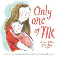 Only One of Me: A Love Letter From Mum